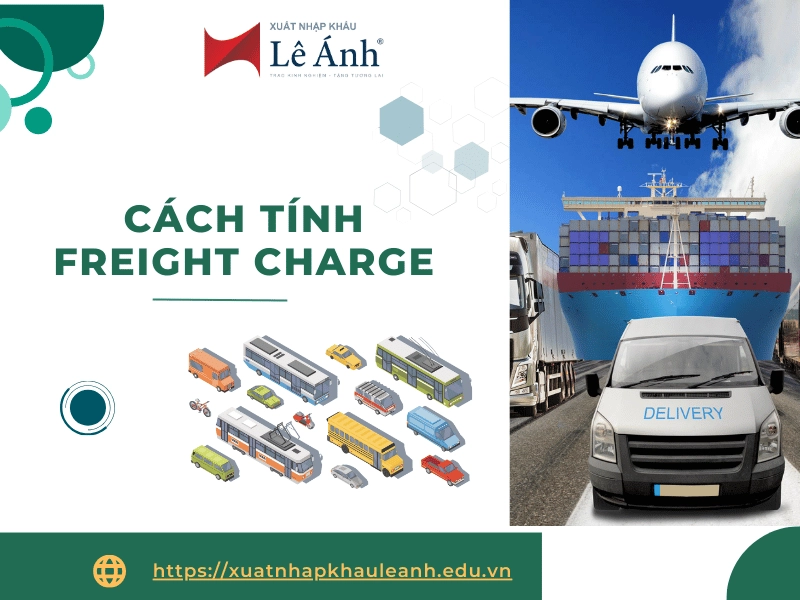 Freight Charge Là Gì? Cước Phí Vận Chuyển Trong Logistics