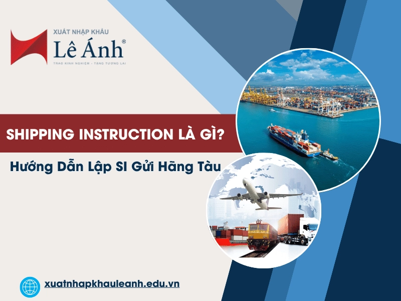 Shipping Instruction Là Gì